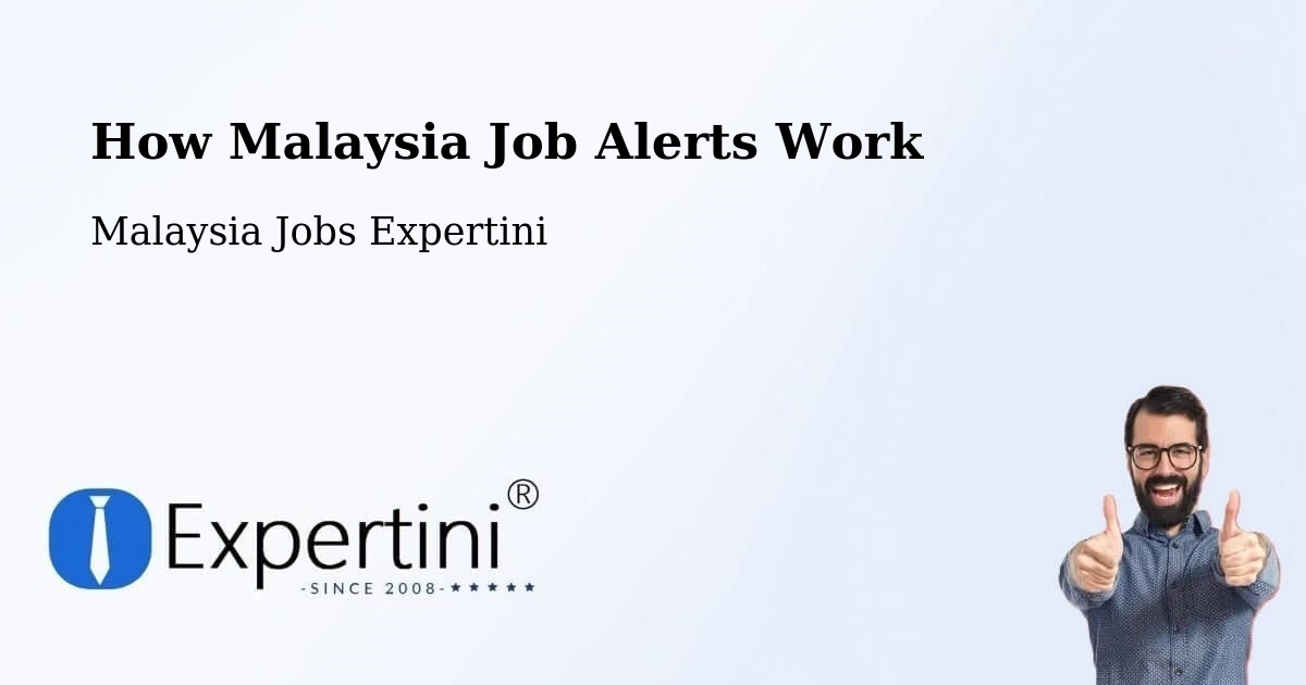 How Malaysia Job Alerts Work - Malaysia Jobs Expertini